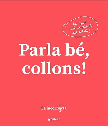 Parla bé, collons!: La guia del català el llibre